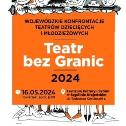 Wojewódzkie Konfrontacje Teatrów Dziecięcych i Młodzieżowych „Teatr bez granic”  w Sępólnie Krajeńskim