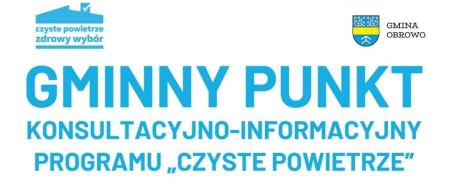 Gminny punkt informacyjno-konsultacyjny programu „Czyste Powietrze’’