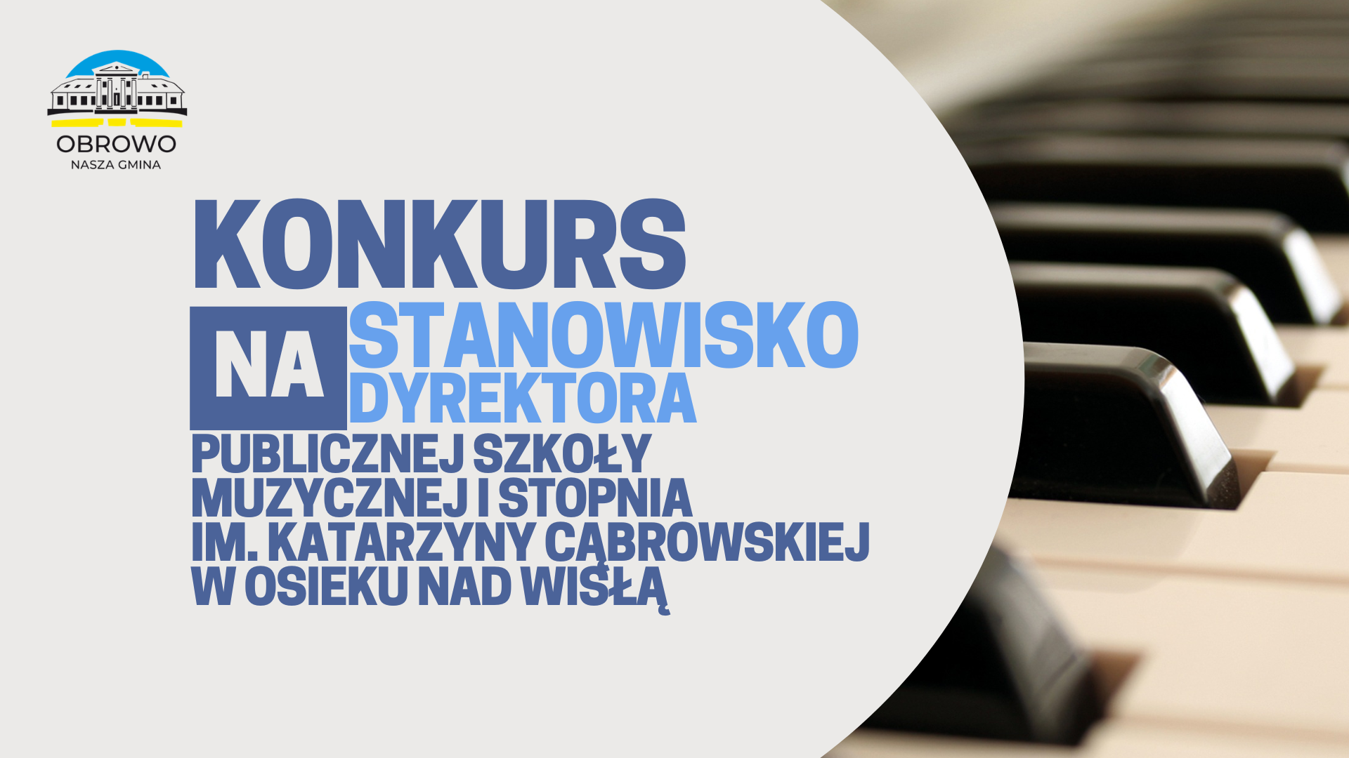 Konkurs na stanowisko dyrektora Publicznej Szkoły Muzycznej I stopnia im. Katarzyny Cąbrowskiej w Osieku nad Wisłą
