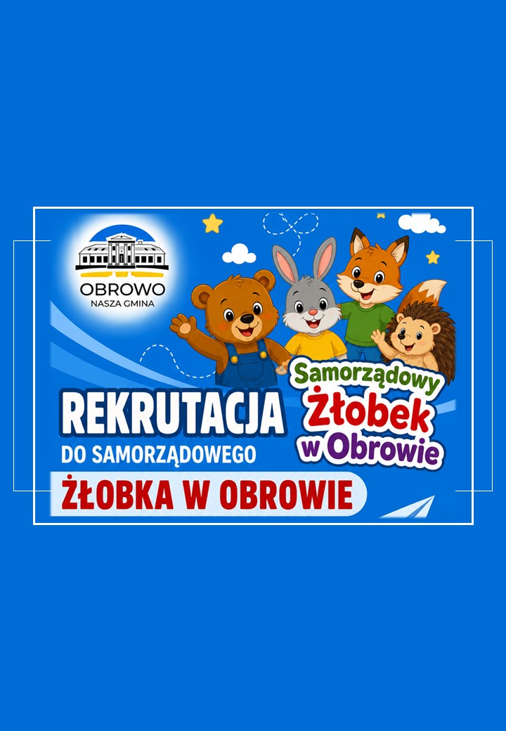 Rozpoczyna się pierwsza rekrutacja do Żłobka Samorządowego w Obrowie